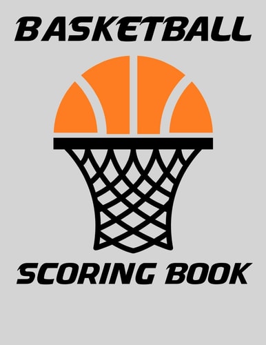 Basketball Scoring Book Basic Scorebook for Youth Basketball