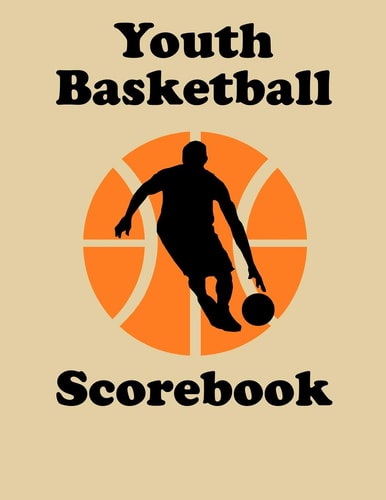Youth Basketball Scorebook 50 Game Scorebook for Basketball Games (8. 5 X 11)