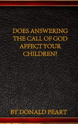 Does Answering the Call of God Impact Your Children?