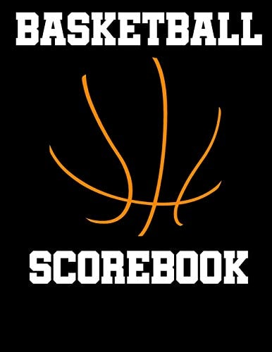 Basketball Scorebook 50 Game Scorebook with Scoring by Half (8. 5 X 11)