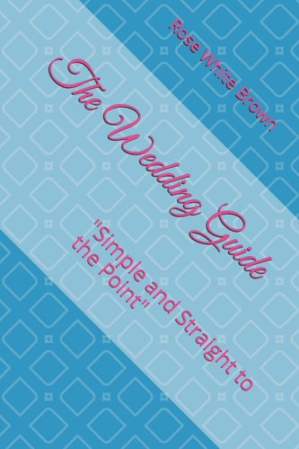 The Wedding Guide "Simple and Straight to the Point"