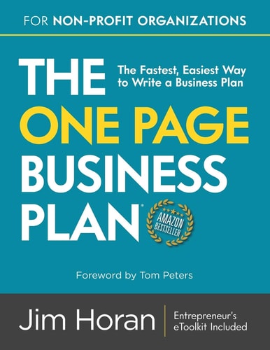 The One Page Business Plan for Non-Profit Organizations The Fastest, Easiest Way to Write a Business Plan