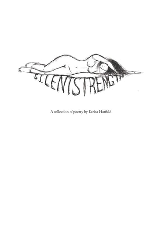 Silent Strength a Collection of Poetry by Kerisa Hatfield