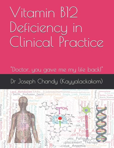 Vitamin B12 Deficiency in Clinical Practice (colour) Doctor, You Gave Me My Life Back!