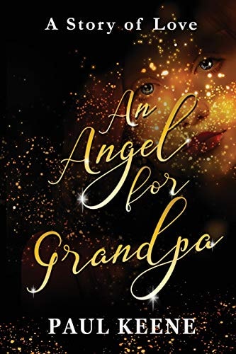 An Angel for Grandpa A Story of Love