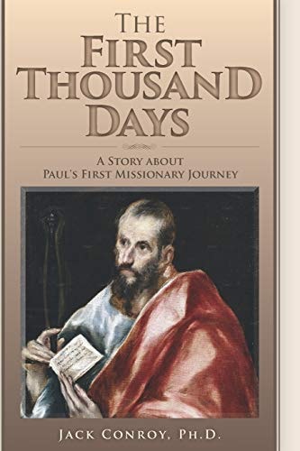 The First Thousand Days A Story about Paul's First Missionary Journey