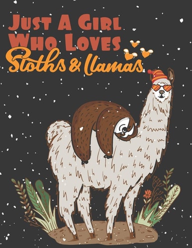 Just a Girl Who Loves Sloths & Llamas 8. 5 X 11 Large 1/4 Inch Squares 110 Pages Gift for Sloth and Llama Lovers Birthday