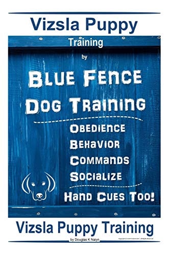 Vizsla Puppy Training By Blue Fence Dog Training Obedience - Behavior Commands - Socialize Hand Cues Too! Vizsla Puppy Training