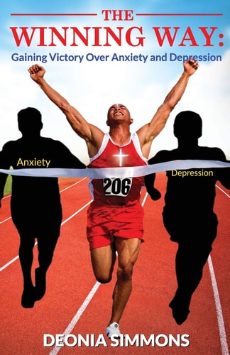 The Winning Way Gaining Victory Over Anxiety and Depression