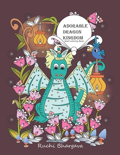 Adorable Dragon Kingdom- Adult Coloring Book