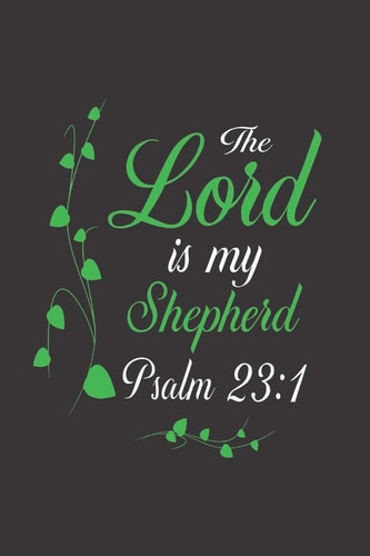 The Lord Is My Shepherd Psalm 23 1
