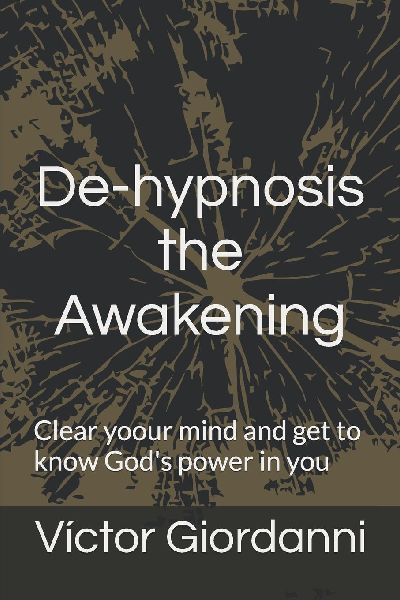 Dehypnosis the awakening: get to know gods power in you