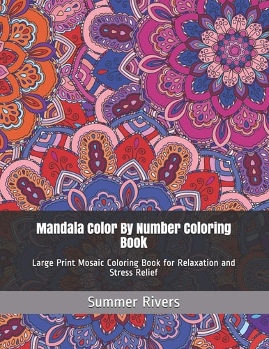 Mandala Color By Number Coloring Book Large Print Mosaic Coloring Book for Relaxation and Stress Relief