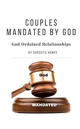 Couples Mandated By God God Ordained Marriages Hand-Picked For The Lord's Use