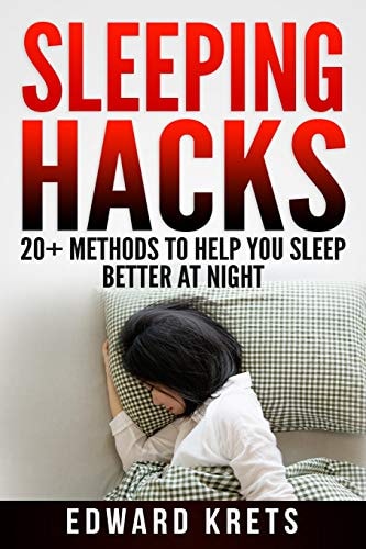 Sleeping Hacks 20+ Methods to Help You Sleep Better at Night