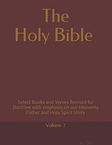 The Holy Bible Select Books and Verses for Revision to Emphasis Heavenly Father and Holy Spirit Unity