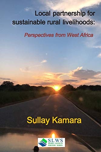 Local Partnership for Sustainable Rural Livelihood Case Studies from West Africa