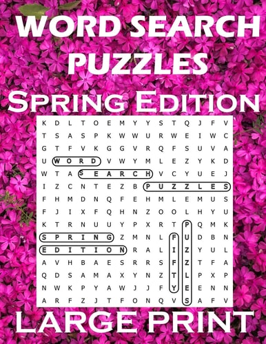 Word Search Puzzles Spring Edition Word Games Activity Workbook / Large Print / Perfect for Adults Or Kids