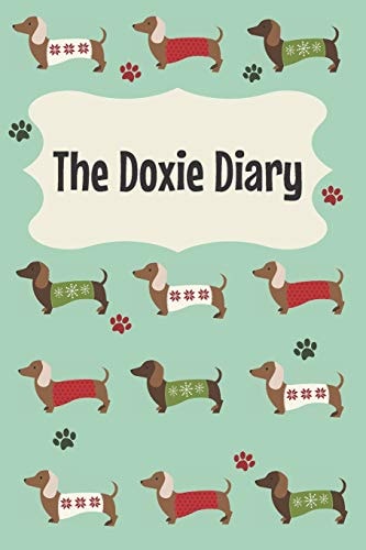 The Doxie Diary For Dachshund Owners