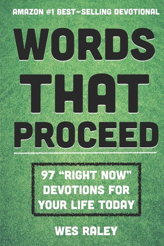 Words That Proceed 97 Right Now Devotions for Your Life Today