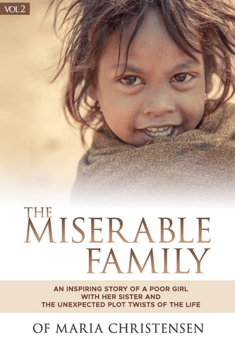 The Miserable Family An Inspiring Story of a Poor Girl with Her Sister and the Unexpected Plot Twists of the Life (part2)