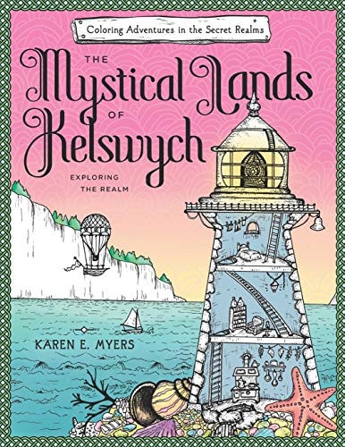 The Mystical Lands of Kelswych: Coloring Adventures in the Secret Realms Exploring the Realm