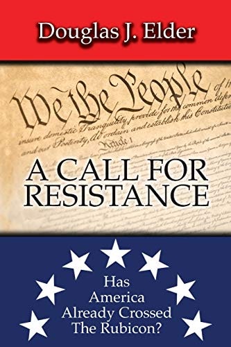 A Call for Resistance Has America Already Crossed the Rubicon?