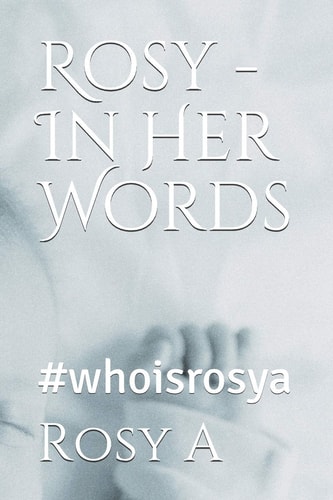 Rosy - In Her Words #whoisrosya