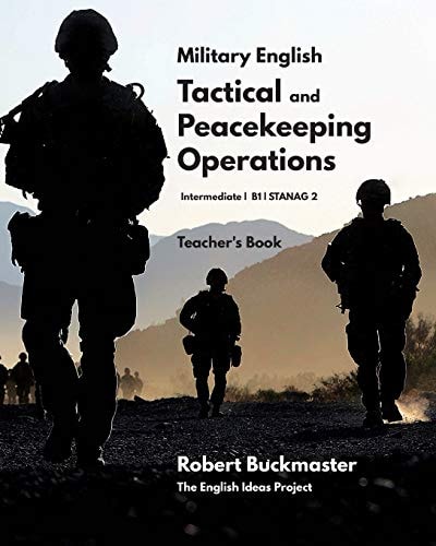 Military English: Tactical and Peacekeeping Operations Teacher's Book