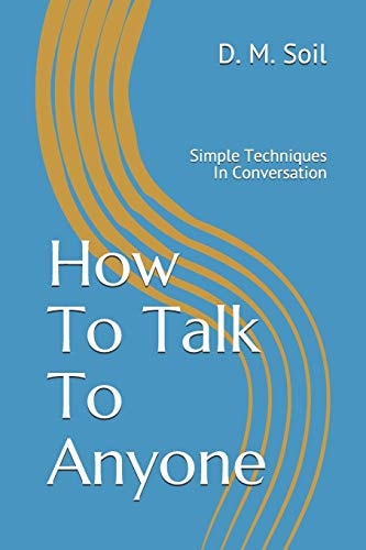 How To Talk To Anyone Simple Techniques In Conversation