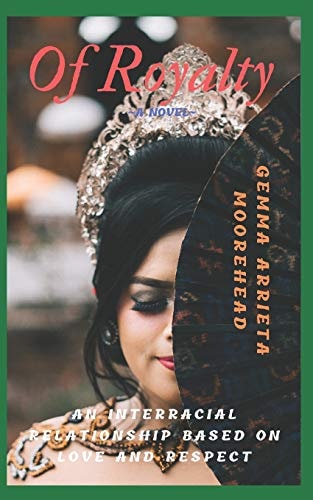 Of Royalty (An Interracial Relationship Based On Love and Respect)
