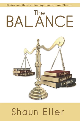 The Balance Divine and Natural Healing, Health, and Thorns