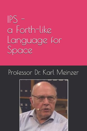 IPS - a Forth-Like Language for Space High Level Programming of Small Systems in Space