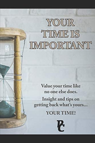 Your Time Is Important!