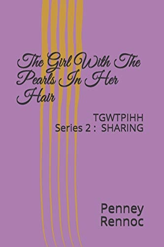 The Girl With The Pearls In Her Hair TGWTPIHH-Series 2 SHARING