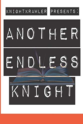 KnightKrawler Presents Another Endless Knight: Another Endless Knight