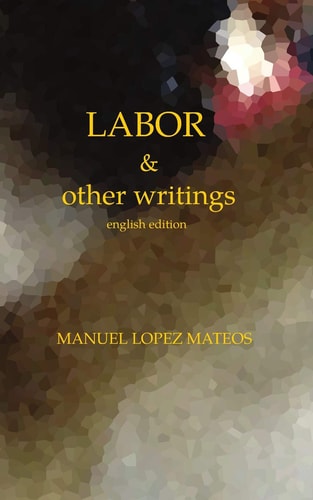 Labor & Other Writings
