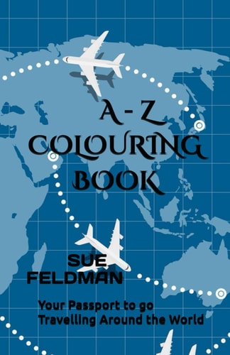 A - Z Colouring Book Your Passport to Go Travelling Around the World