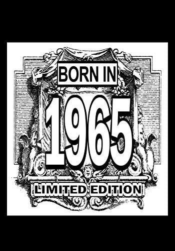 Born in 1965 Limited Edition A Great 1965 Birthday Gift for the Year of Your Birth.