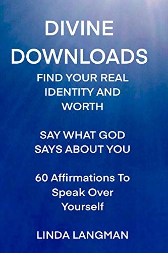 Divine Downloads Find Your Real Identity and Worth