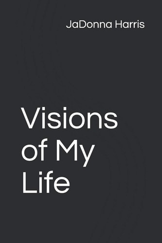 Visions of My Life