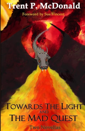 Towards the Light and The Mad Quest Two Novellas