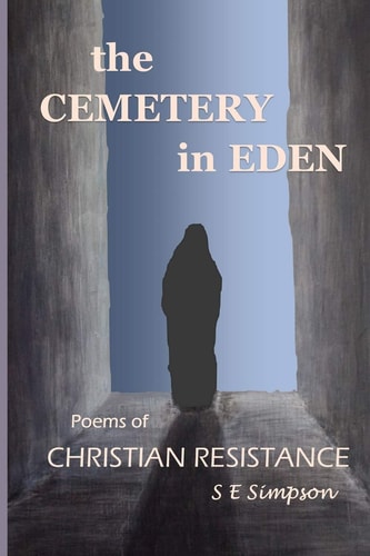 The Cemetery in Eden Poems of Christian Resistance