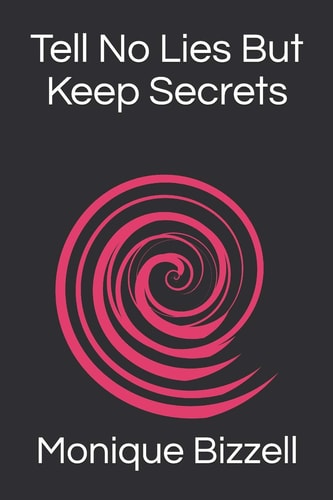 Tell No Lies But Keep Secrets