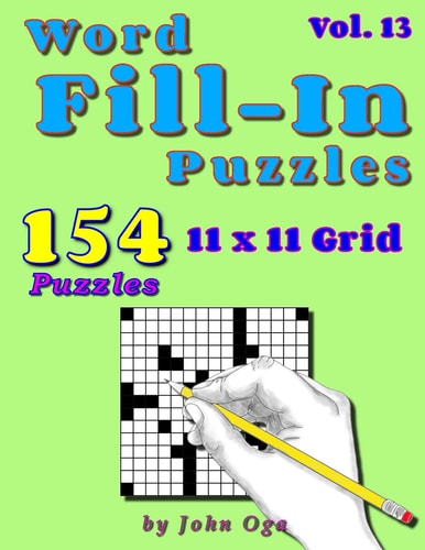 Word Fill-In Puzzles Fill In Puzzle Book, 154 Puzzles: Vol. 13