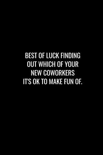 Best of Luck Finding Out Which of Your New Coworkers It's Ok to Make Fun Of Funny Gift for Coworker / Colleague That Is Leaving for a New Job. Show Them How Much You Will Miss Him Or Her