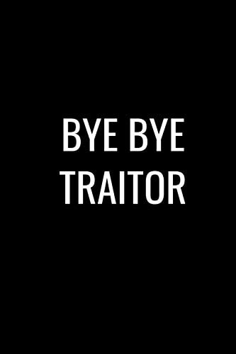 Bye Bye Traitor Funny Gift for Coworker / Colleague That Is Leaving for a New Job. Show Them How Much You Will Miss Him Or Her