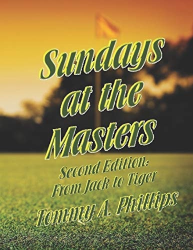 Sundays at the Masters From Jack to Tiger