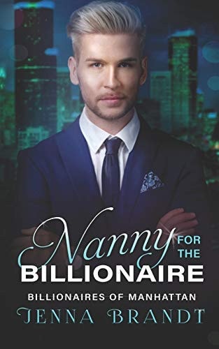 Nanny for the Billionaire A Clean Billionaire Romance