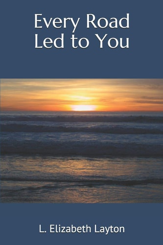 Every Road Led to You